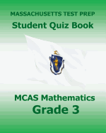 Massachusetts Test Prep Student Quiz Book McAs Mathematics Grade 3: Preparation for the Next-Generation McAs Tests