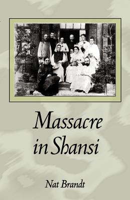 Massacre in Shansi - Brandt, Nat (Preface by)