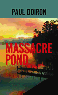 Massacre Pond: A Mike Bowditch Mystery