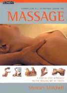 Massage: Complete Illustrated Guide - Mitchell, Stewart