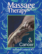 Massage Therapy and Cancer - Curties, Debra