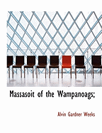 Massasoit of the Wampanoags;