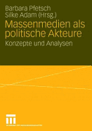 Massenmedien ALS Politische Akteure: Konzepte Und Analysen