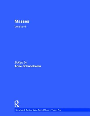 Masses by Giovanni Andrea Florimi, Giovanni Francesco Mognossa, and Bonifazio Graziani - Schnoebelen, Anne (Editor)