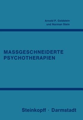 Massgeschneiderte Psychotherapien - Goldstein, A P, and Pauls, W (Translated by), and Stein, N