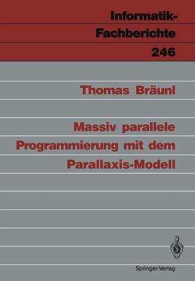 Massiv Parallele Programmierung Mit Dem Parallaxis-Modell - Br?unl, Thomas
