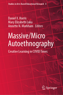Massive/Micro Autoethnography: Creative Learning in COVID Times