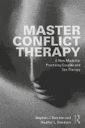 Master Conflict Therapy: A New Model for Practicing Couples and Sex Therapy