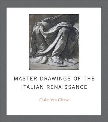 Master Drawings of the Italian Renaissance - Van Cleave, Claire