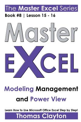 Master Excel: Modeling Management and Power View - Clayton, Thomas