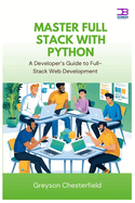 Master Full Stack with Python: A Developer's Guide to Full-Stack Web Development