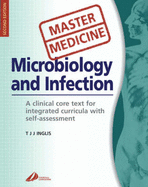 Master Medicine: Microbiology and Infection: A clinically-orientated core text with self-assessment