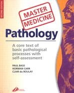 Master Medicine: Pathology: A Core Text of Basic Pathological Process with Self-Assessment