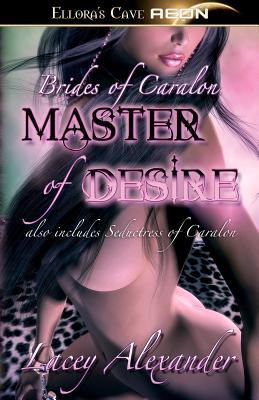 Master of Desire - Brides of Caralon - Alexander, Lacey