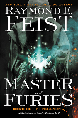 Master of Furies: Book Three of the Firemane Saga - Feist, Raymond E