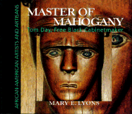 Master of Mahogany: Tom Day, Free Black Cabinetmaker - Lyons, Mary E, and Bridges, Jim (Photographer)