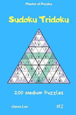Master of Puzzles - Sudoku Tridoku 200 Medium Puzzles Vol.2 - Lee, James