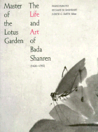 Master of the Lotus Garden: The Life and Art of Bada Shanren (1626-1705)
