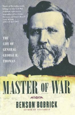 Master of War: The Life of General George H. Thomas - Bobrick, Benson