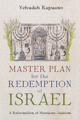 Master Plan for the Redemption of Israel - Rapuano, Yehudah