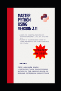 Master Python Using Version 3.11: Learn Python Like Never Before