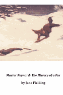 Master Reynard: The History of a Fox