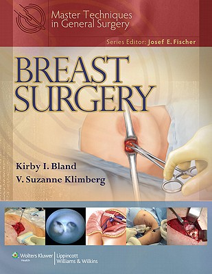 Master Techniques in General Surgery: Breast Surgery - Bland, Kirby I, MD (Editor), and Klimberg, V Suzanne, MD (Editor)