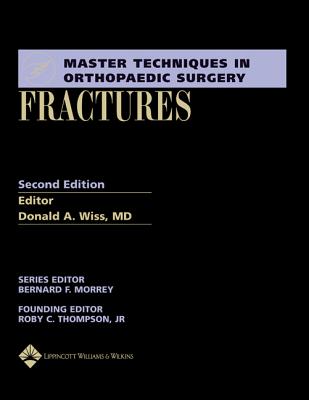 Master Techniques in Orthopaedic Surgery: Fractures - Wiss, Donald A. (Editor)