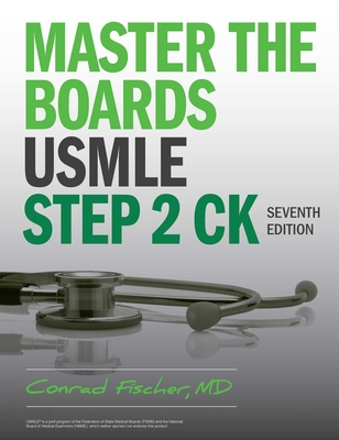 Master the Boards USMLE Step 2 Ck, Seventh Edition - Fischer, Conrad, MD