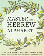 Master the Hebrew Alphabet: Perfect your calligraphy skills and dominate the Hebraic script