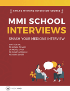 Master the MMI Medical Interviews: Smash your Medicine Interview and get into Medical School