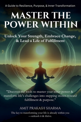 Master the Power Within - Sharma, Amit Prakash