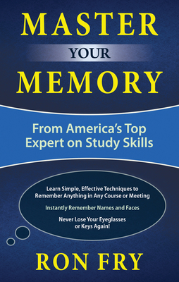 Master Your Memory: From America's Top Expert on Study Skills - Fry, Ron