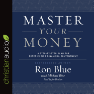 Master Your Money: A Step-By-Step Plan for Experiencing Financial Contentment
