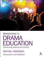 MasterClass in Drama Education: Transforming Teaching and Learning
