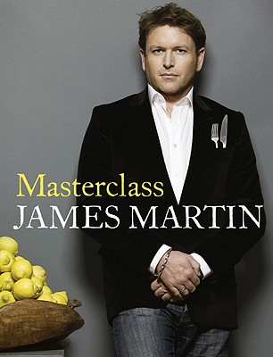 Masterclass: Make Your Home Cooking Easier - Martin, James