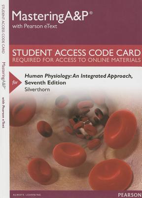 Mastering A&p with Pearson Etext -- Standalone Access Card -- For Human Physiology: An Integrated Approach - Silverthorn, Dee Unglaub