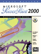 Mastering and Using Microsoft PowerPoint 2000 - Napier, H Albert, and Judd, Philip J