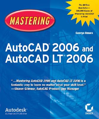 Mastering AutoCAD 2006 and AutoCAD LT 2006 - Omura, George