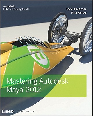 Mastering Autodesk Maya 2012 - Palamar, Todd, and Keller, Eric