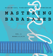 Mastering Babasaheb: Essential Thoughts of Dr. Ambedkar