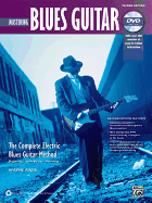 Mastering Blues Guitar: The Complete Electric Blues Guitar Method
