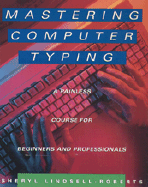 Mastering Computer Typing: A Painless Course for Beginners and Professionals