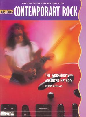 Mastering Contemporary Rock: The Workshop's Advanced Method - Amelar, Chris