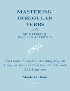 Mastering English Irregular Verbs - 2nd Edition: Hands-on Activities