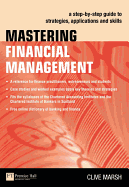 Mastering Financial Management: A Step-By-Step Guide to Strategies, Applications and Skills