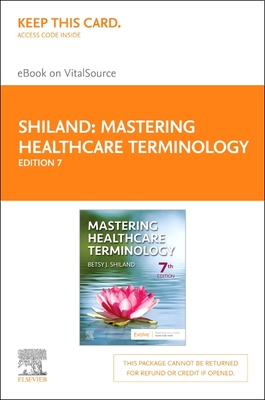 Mastering Healthcare Terminology - Elsevier eBook on Vitalsource (Retail Access Card) - Shiland, Betsy J, MS, Rhia, Cpc, Cphq