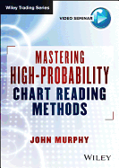 Mastering High Probability Chart Reading Methods - Murphy, John J