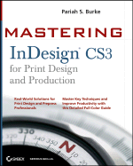 Mastering InDesign CS3 for Print Design and Production - Burke, Pariah S