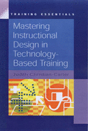 Mastering Instructional Design in Technology-based Training - Christian-Carter, Judith